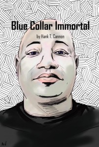 Blue Collar Immortal - Hank Cannon