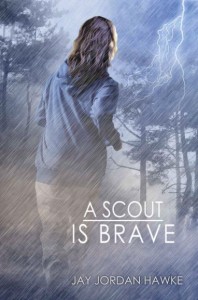 A Scout is Brave - Jay Jordan hawke