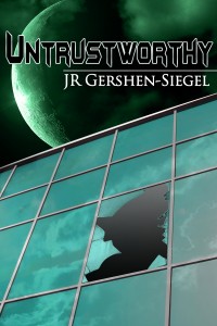 Untrustworthy - JR Gershen-Siegel