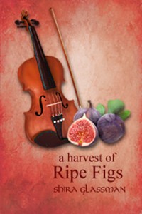 A Harvest of Ripe Figs - Shira Glassman