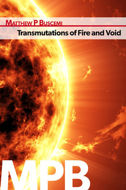 Transmutations of Fire and Void