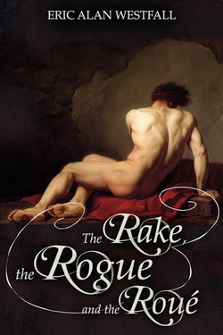 The Rake, The Rogue and the Roué
