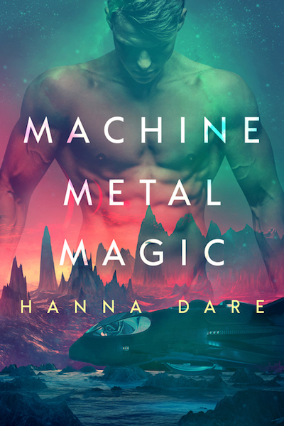 Machine Metal Magic - Hannah Dare