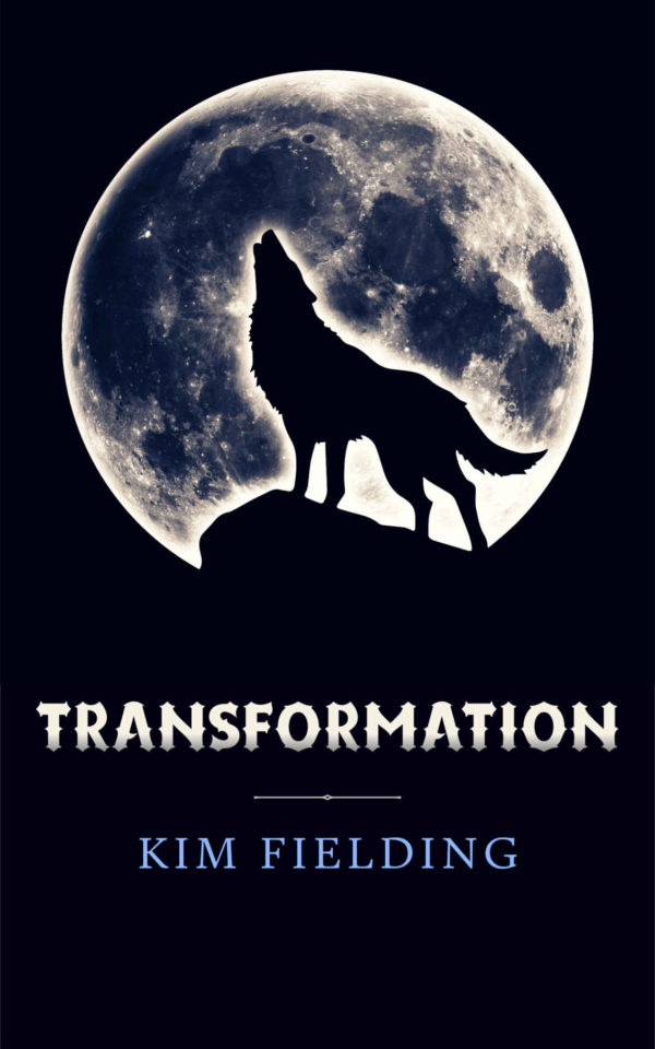 ANNOUNCEMENT: Transformation, By Kim Fielding