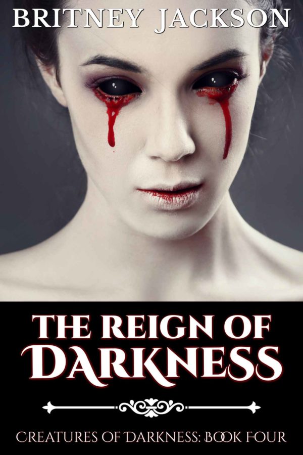The Reign Of Darkness , By Britney Jackson