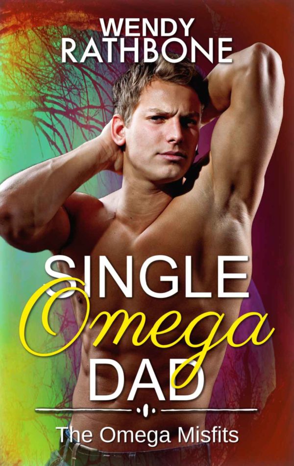 Single Omega Dad - Wendy Rathbone