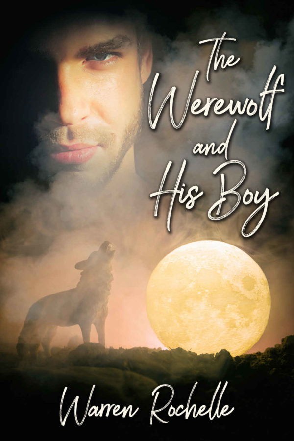 The Werewolf And His Boy - Warren Rochelle
