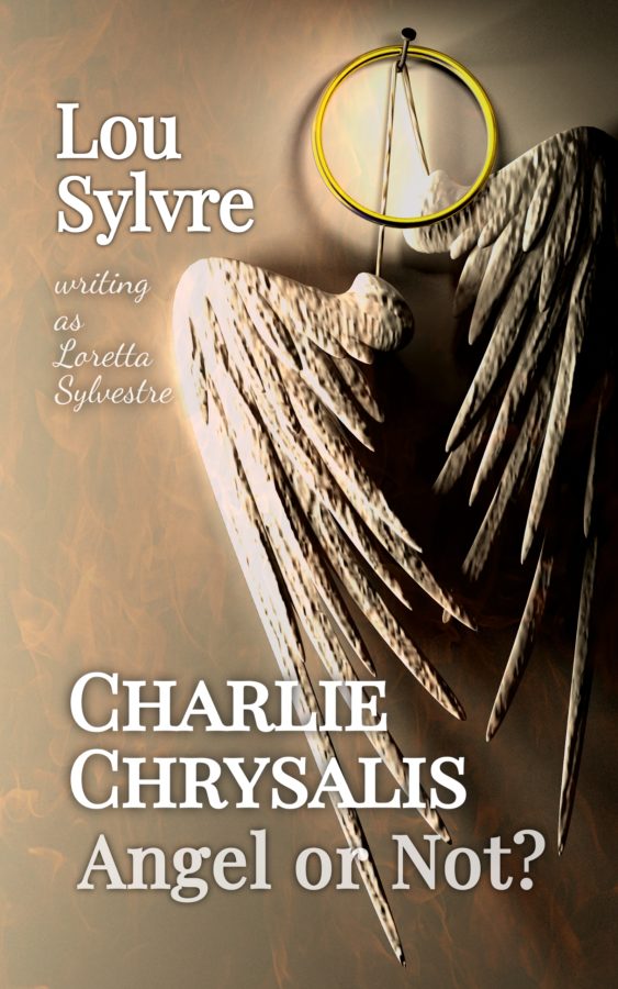 Charlie Chrysalis: Angel or Not? - Lou Sylvre