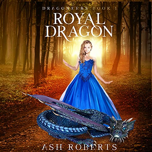 Royal Dragon: Dragoneers Audiobook - Ash Roberts