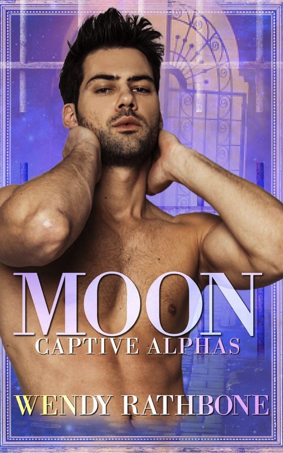 Moon: Captive Alphas - Wendy Rathbone