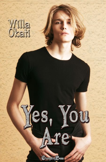 Yes, You Are - Willa Okati