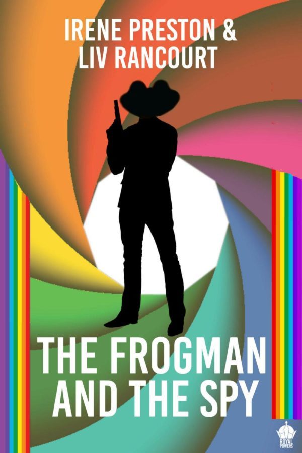 The Frogman and the Spy - Irene Preston & Liv Rancourt