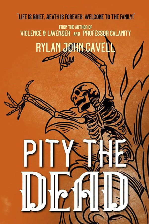 Pity The Dead - Rylan John Cavell