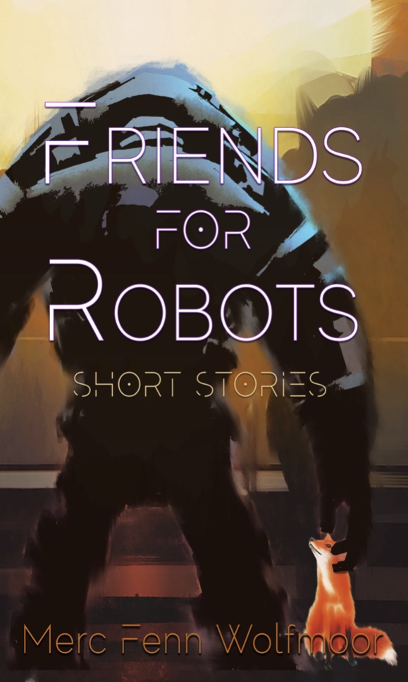 Friends For Robots - Merc Fenn Wolfmoor