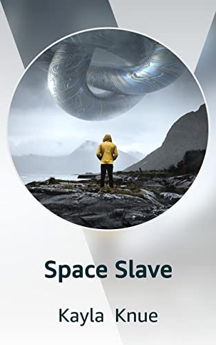 Space Slave - Kayla Knue