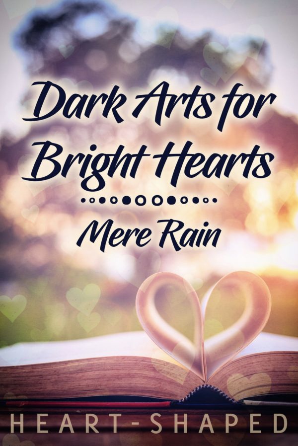 Dark Arts For Bright Hearts - Mere Rain