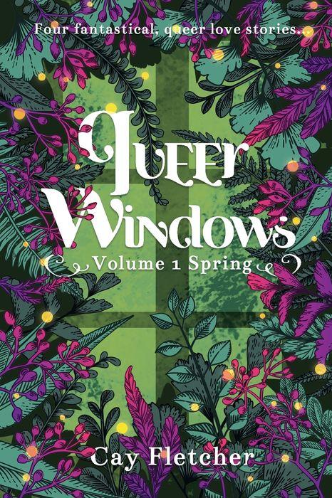 Queer Windows: Volume 1 Spring