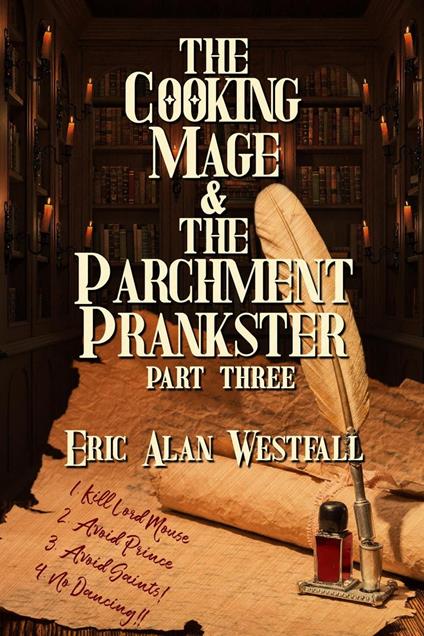 The Cooking Mage and the Parchment Prankster Book One - Eric Alan Westfall