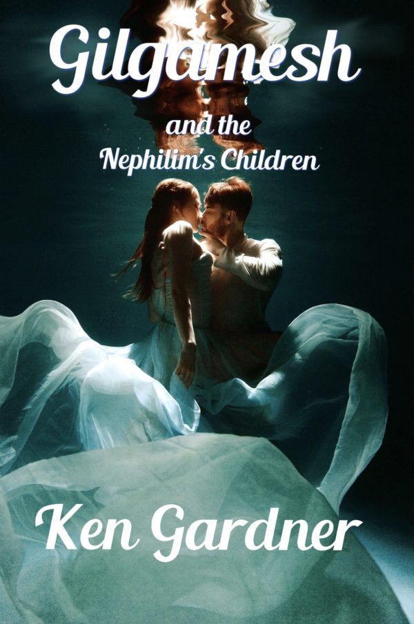 Gilgamesh and the Nephilm's Children - Ken Gardner