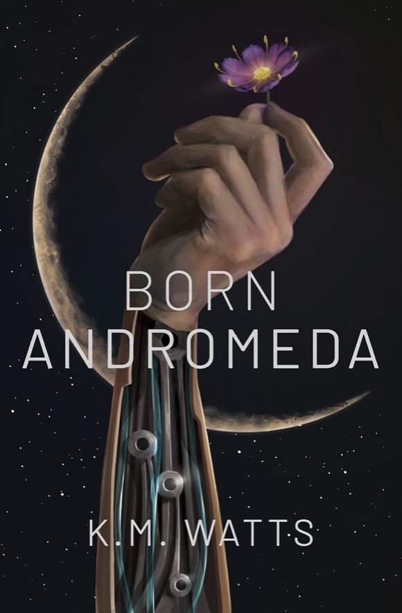 Born Andromeda - K.M. Watts