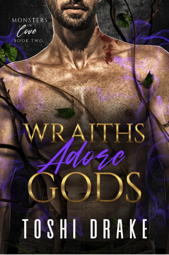 Wraiths Adore Gods - Toshi Drake