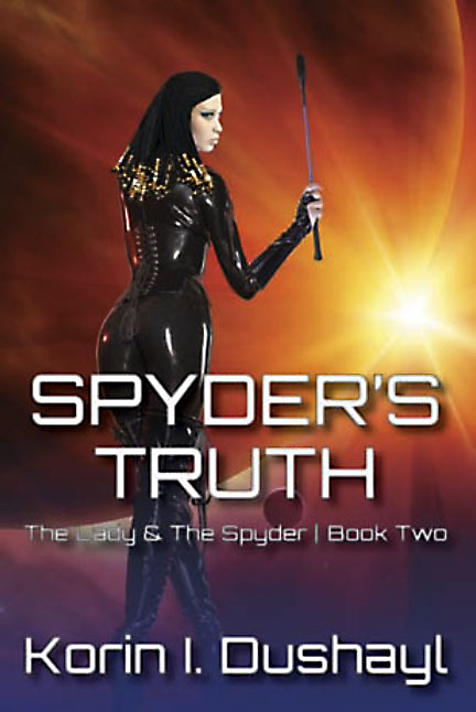 Spyder's Truth - Korin I. Dushayl