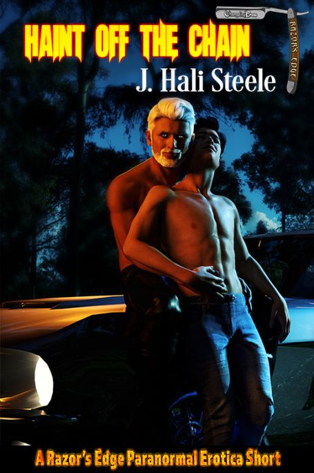 cover - Haint Off the Chainby J. Hali Steele - young dark haired shirtless white man in jeans leaning back aganst an older shirtless white-haired, beaded man in front of a car hood at night, dark forest in the background