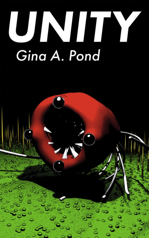 Cover - Unity by Gina Pond - a round, red alien monster that's all mouth, with four eyes spaced equally around its "lips" and sharp white teeth inside its huge mouth, standing on white tentacles, on a green alien ground.