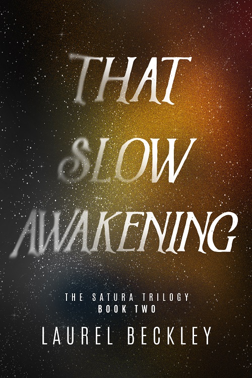 That Slow Awakening - Laurel Beckley