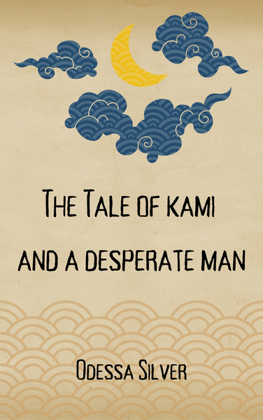 The Tale of Kami and a Desperate Man - Odessa Silver