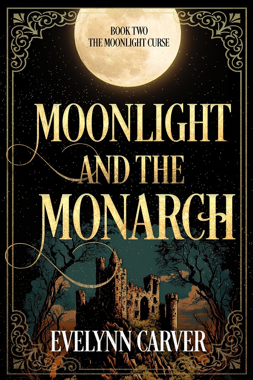 Moonlight and the Monarch - Evelynn Carver