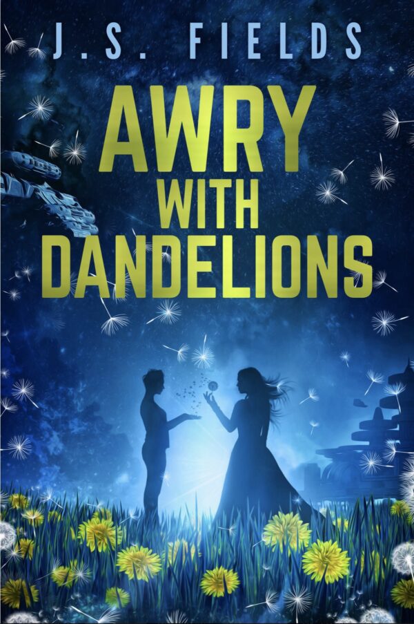 Awry With Dandelions - J.S Fields