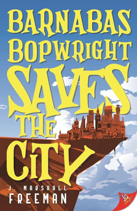 Barnabas Bopwright Saves the City - J. Marshall Freeman