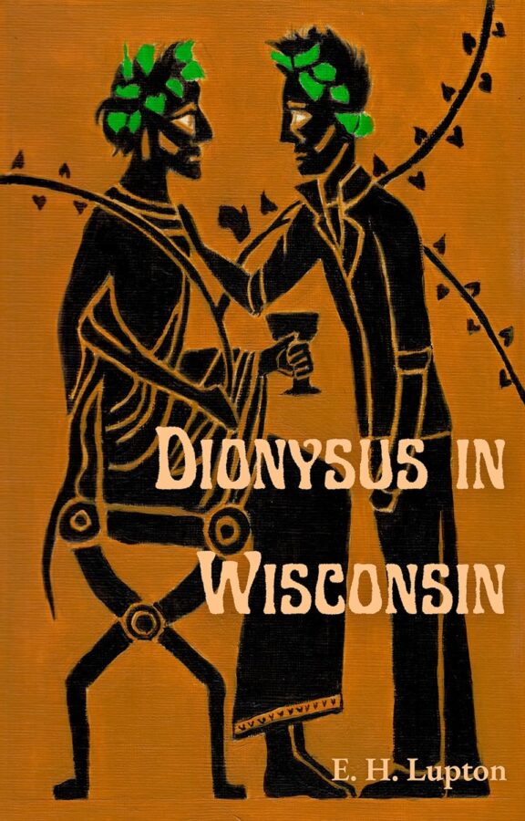 Dionysus in Wisconsin - E. H. Lupton