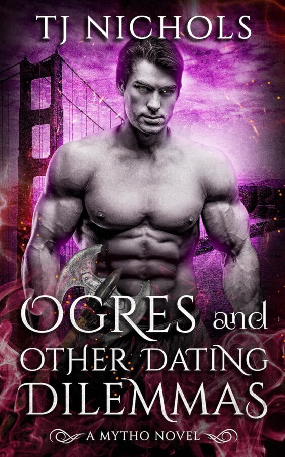 Ogres and Other Dating Dilemmas - TJ Nichols