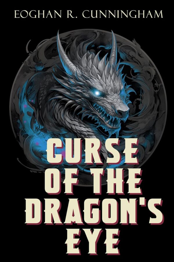 Curse of the Dragon's Eye - Eoghan R. Cunningham