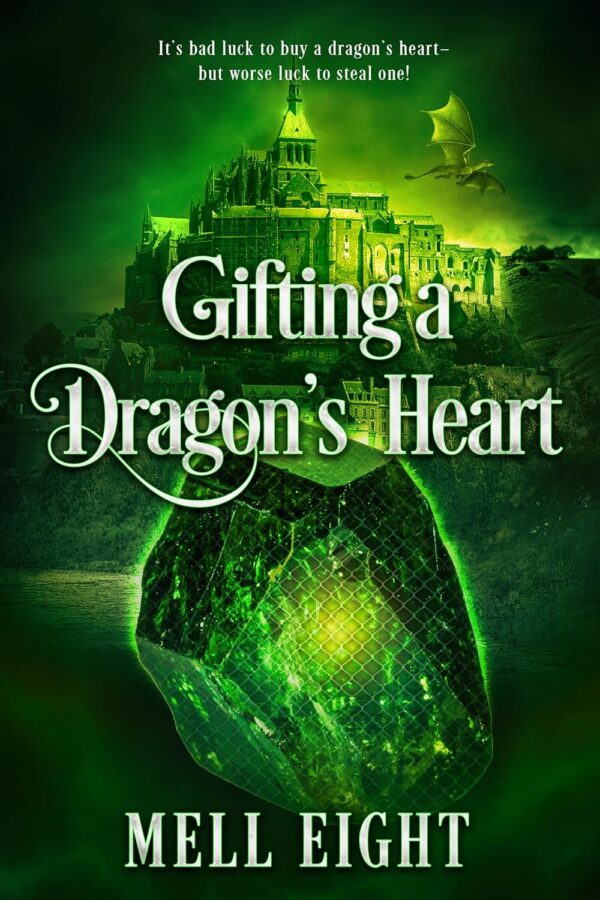 Gifting a Dragon's Heart - Mell Eight