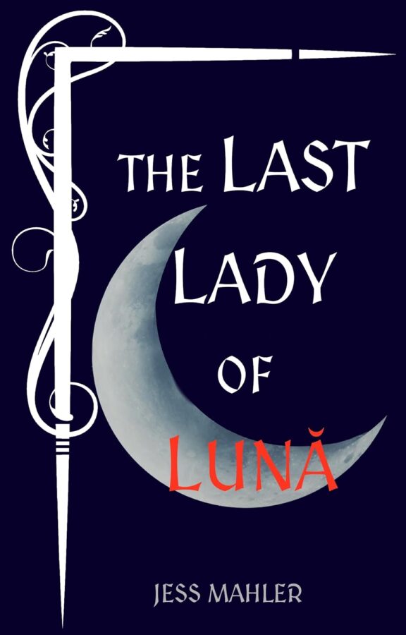 The Last Lady of Lună - Jess Mahler