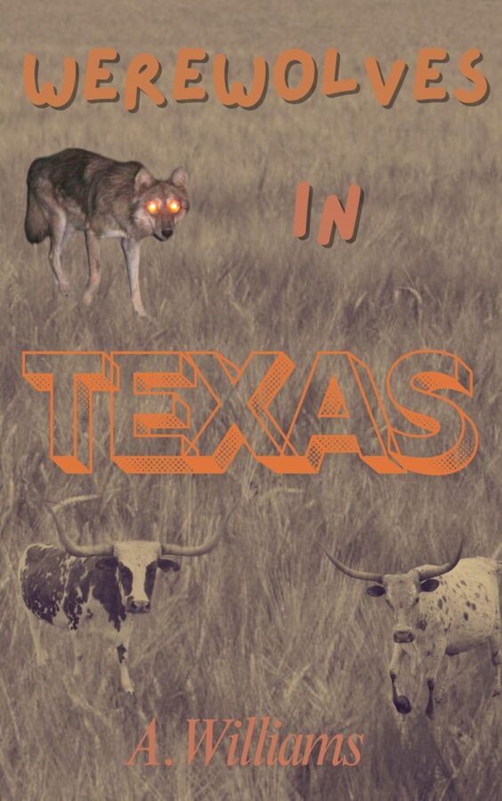 Werewolves in Texas - A. Williams