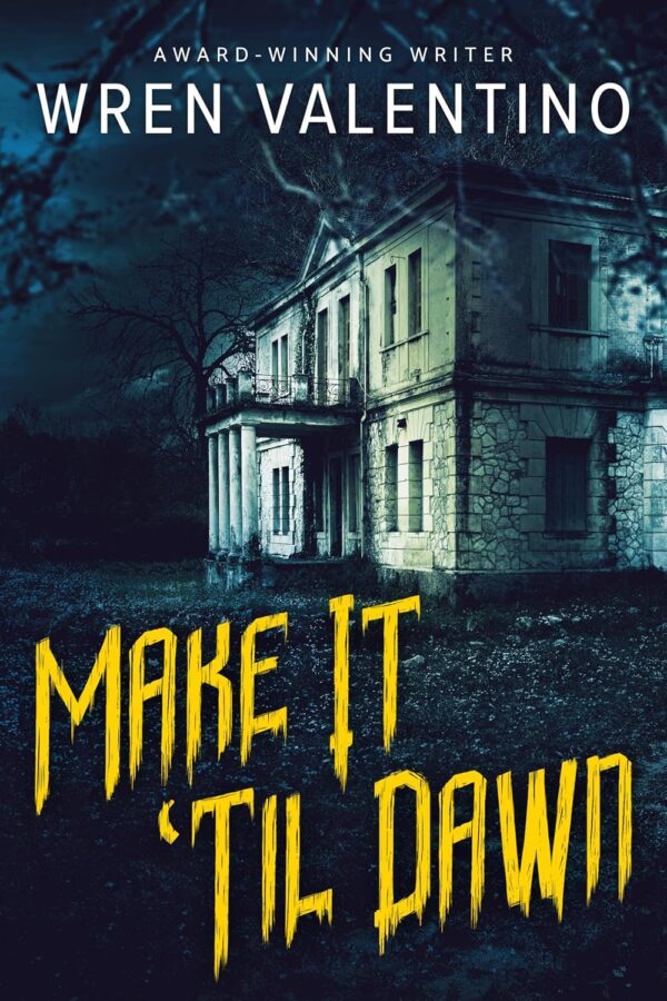 Make It 'Til Dawn - Wren Valentino