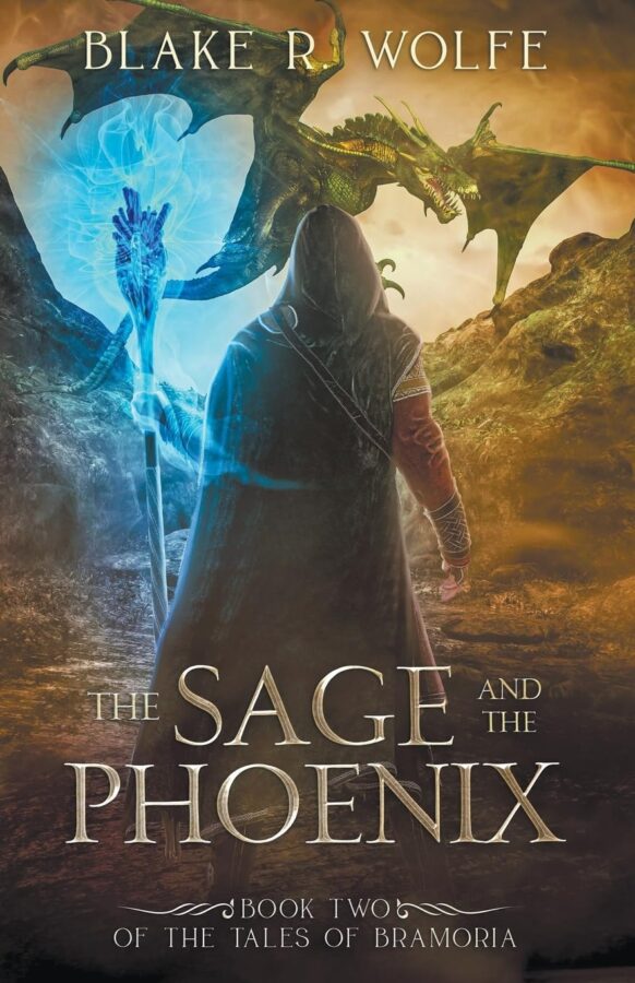 The Sage and the Phoenix - Blake Wolfe
