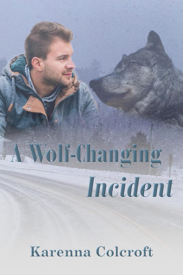 A Wolf-Changing Incident - Karenna Colcroft