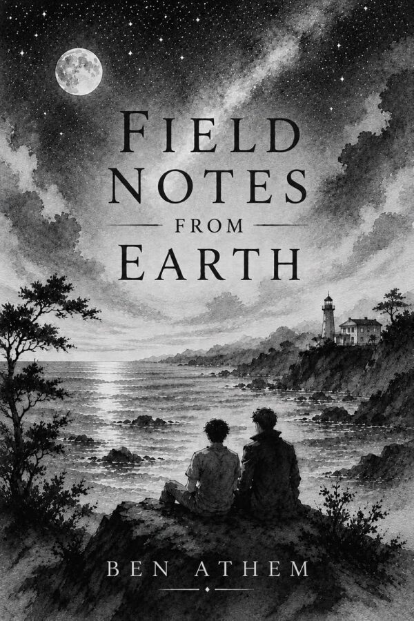 Field Notes From Earth - Ben Athem